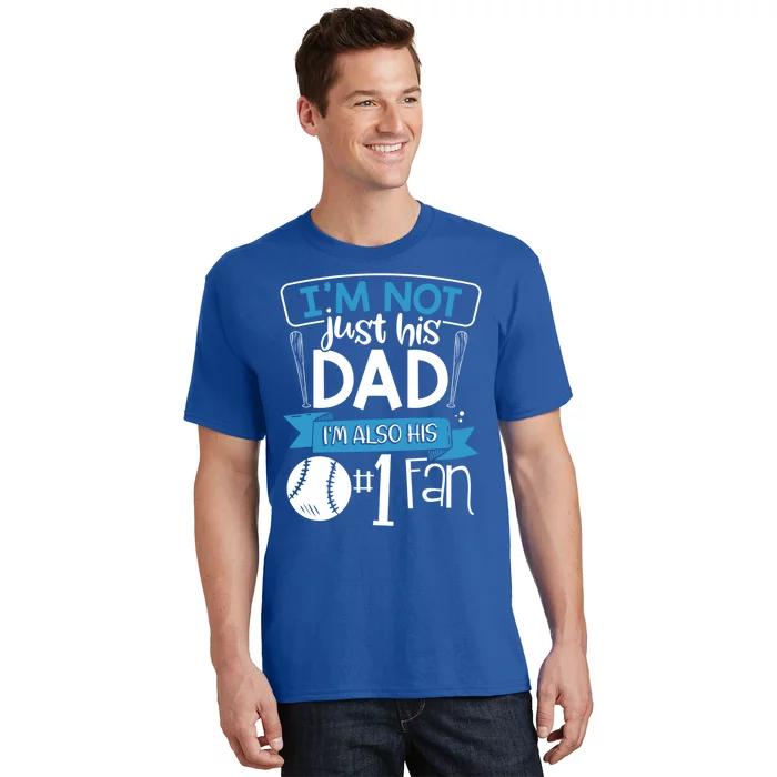 Baseball Im Not Just His Dad Im Also His Fan Gift T-Shirt