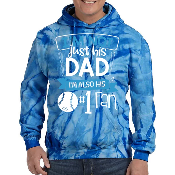 Baseball Im Not Just His Dad Im Also His Fan Gift Tie Dye Hoodie