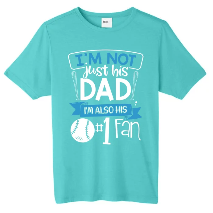 Baseball Im Not Just His Dad Im Also His Fan Gift ChromaSoft Performance T-Shirt