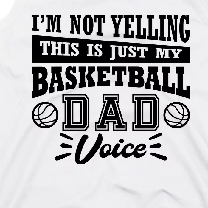 Basketball I'm Not Yelling This Is Just My Basketball Dad Voice Tank Top