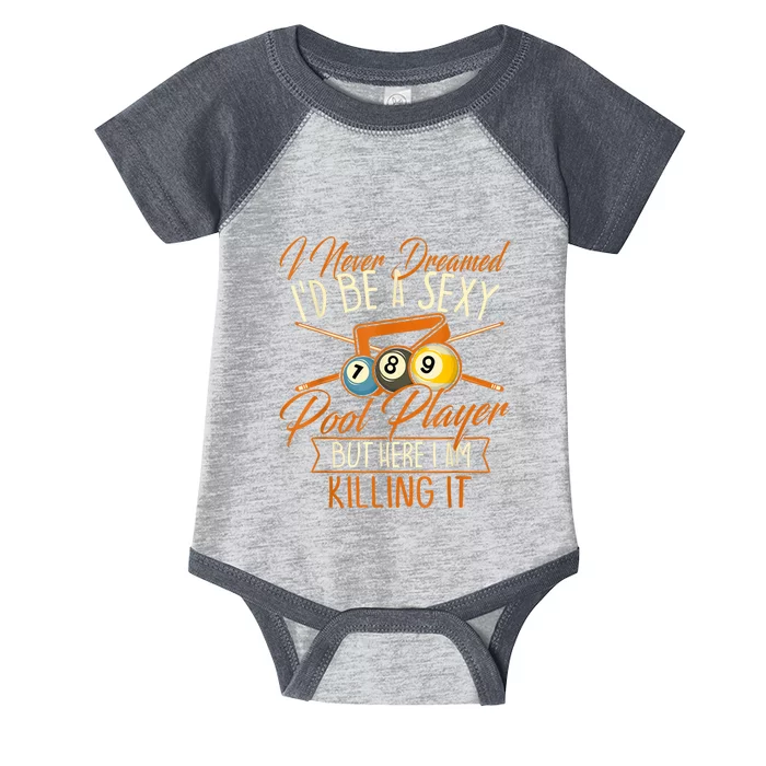 Billiards I Never Dreamed Id Be A Pool Player Snooker Gift Infant Baby Jersey Bodysuit