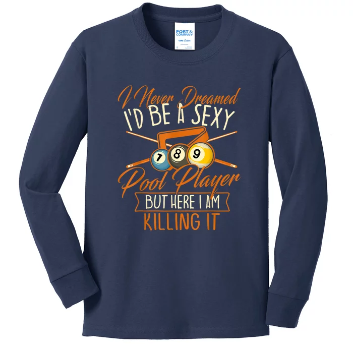 Billiards I Never Dreamed Id Be A Pool Player Snooker Gift Kids Long Sleeve Shirt