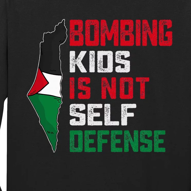 Bombing Is Not Self Defense Palestine Flag Tall Long Sleeve T-Shirt