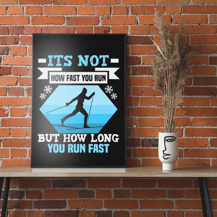 Biathlon It's Not How Fast You Run Cross Country Skier Poster