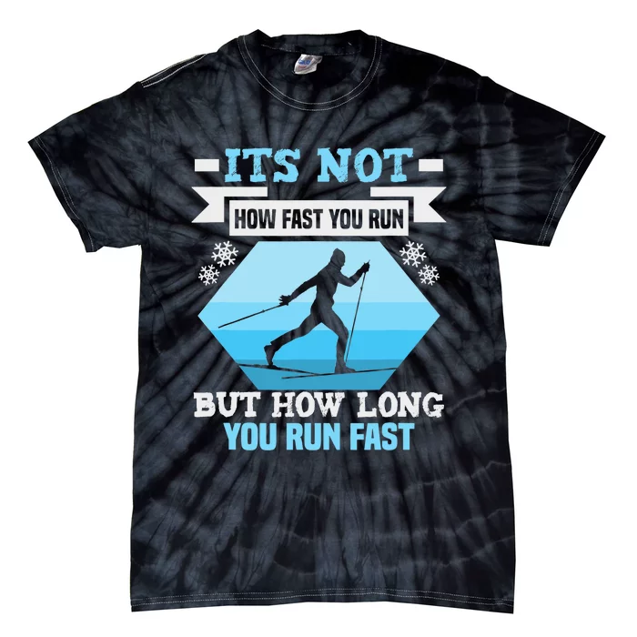 Biathlon It's Not How Fast You Run Cross Country Skier Tie-Dye T-Shirt