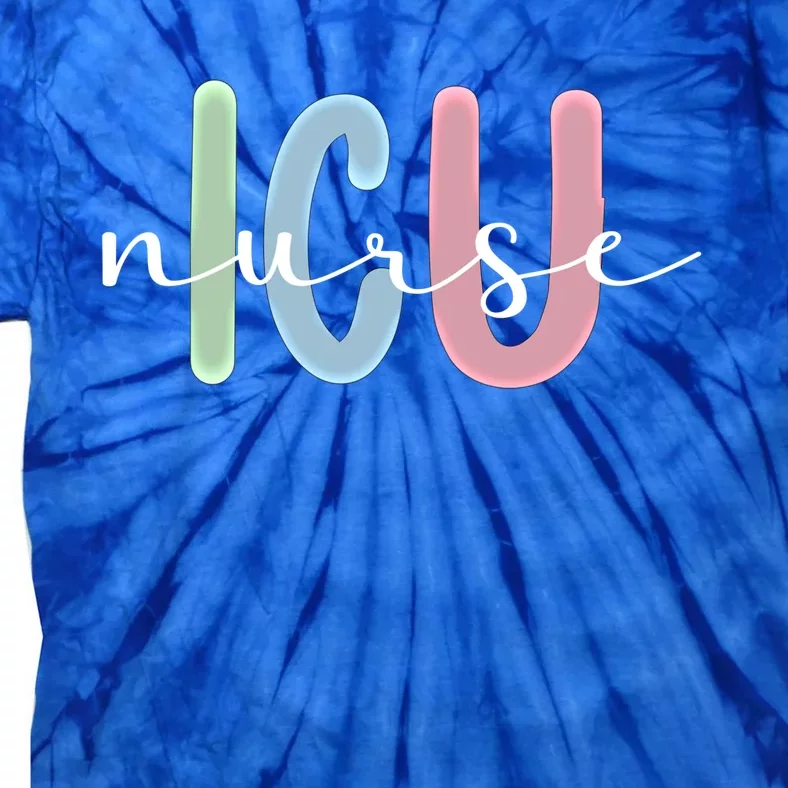 Best Icu Nurse Appreciation Intensive Care Unit Nurse Gift Tie-Dye T-Shirt