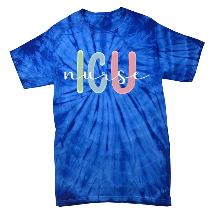 Best Icu Nurse Appreciation Intensive Care Unit Nurse Gift Tie-Dye T-Shirt