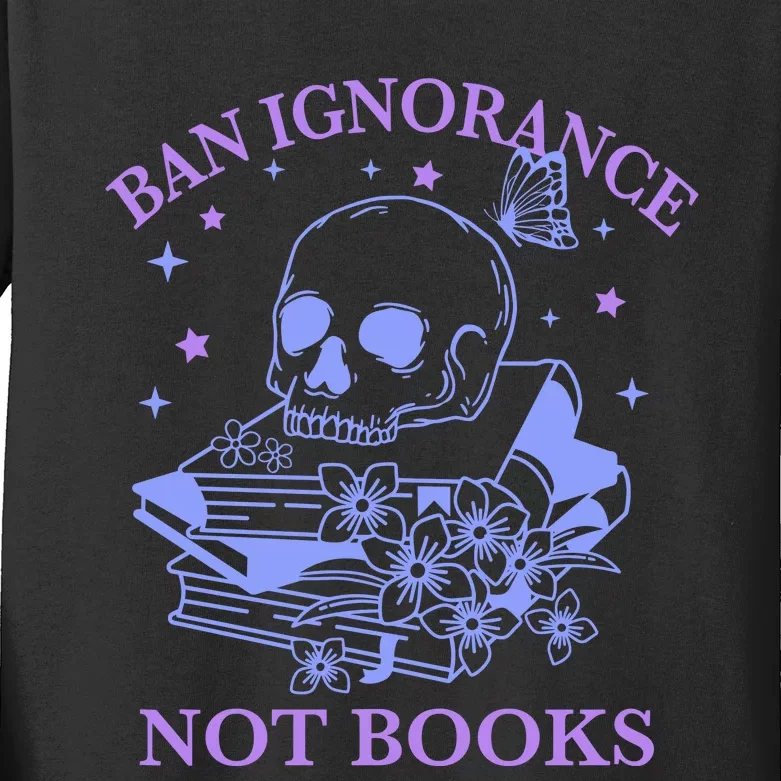 Ban Ignorance Not Books Kids Long Sleeve Shirt