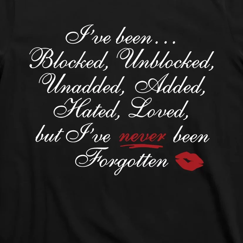 But IVe Never Been Forgotten T-Shirt