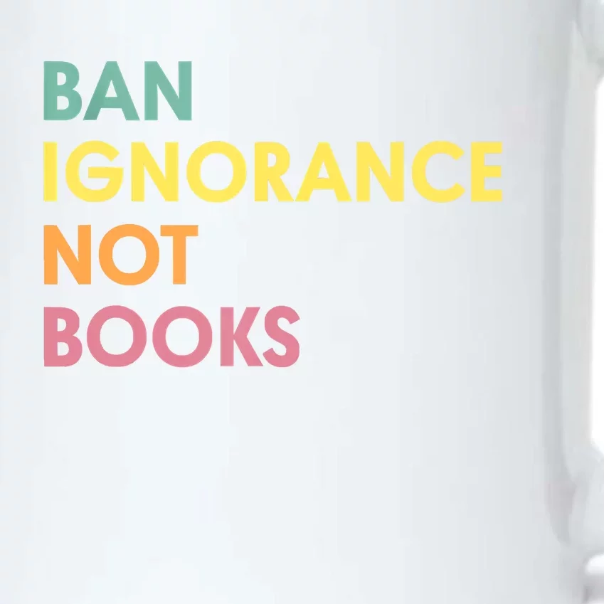 Ban Ignorance Not Books Black Color Changing Mug