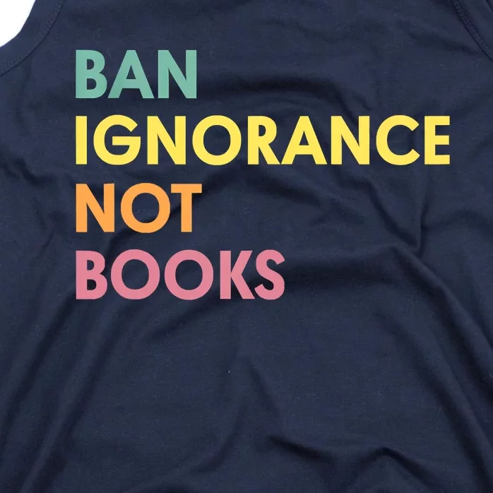 Ban Ignorance Not Books Tank Top