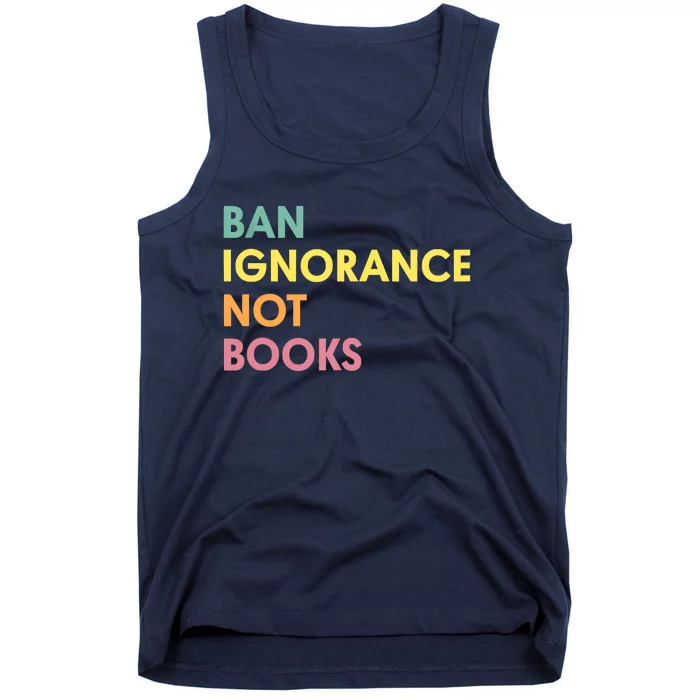 Ban Ignorance Not Books Tank Top