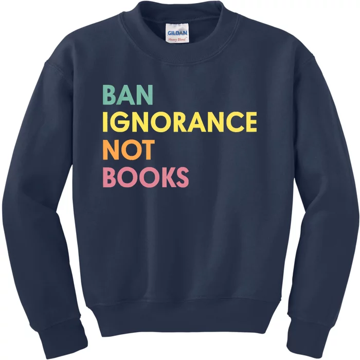 Ban Ignorance Not Books Kids Sweatshirt