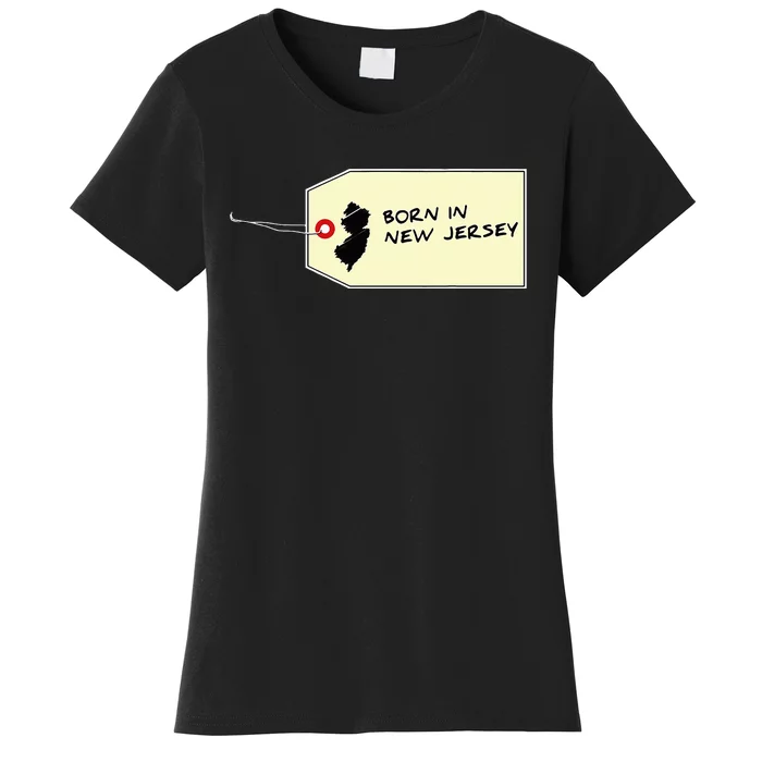 Born In New Jersey Nj Tag Garden State Graphic Women's T-Shirt