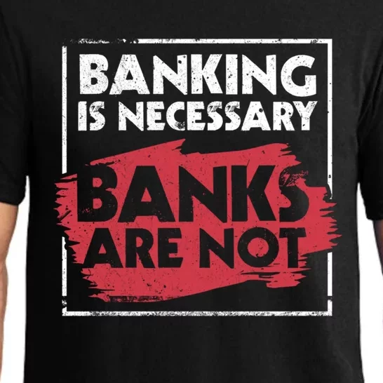 Banking Is Necessary Banks Are Not Funny Banker Great Gift Pajama Set