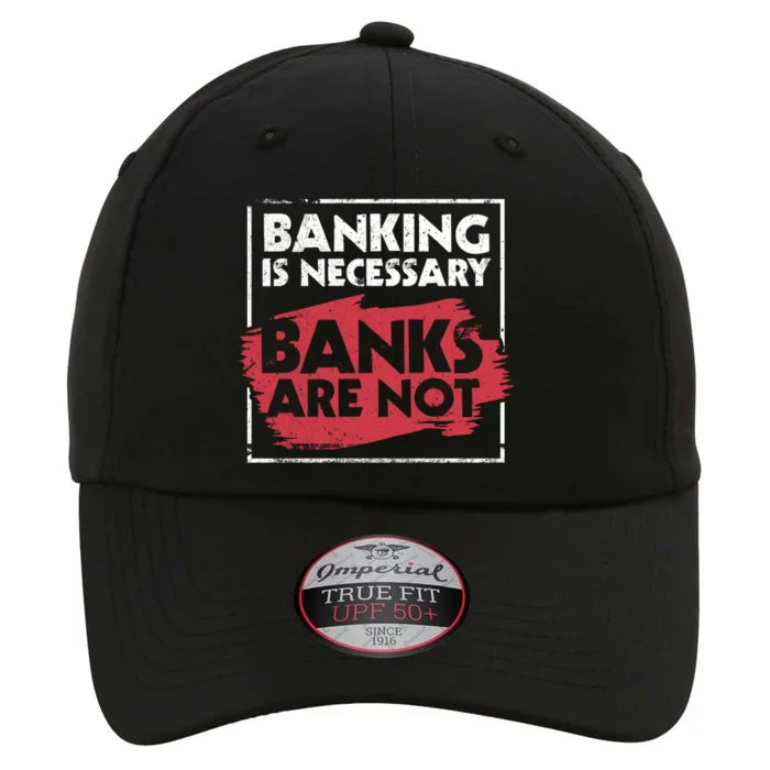 Banking Is Necessary Banks Are Not Funny Banker Great Gift The Original Performance Cap