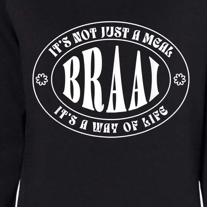 Braai It's Not Just A Meal South Africa Womens California Wash Sweatshirt