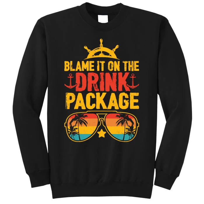 Blame It On The Cruise Package Cruise Cruising Matching Tall Sweatshirt