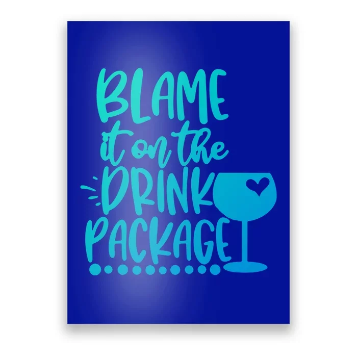 Blame It On The Package Cruise Alcohol Wine Lover Gift Poster