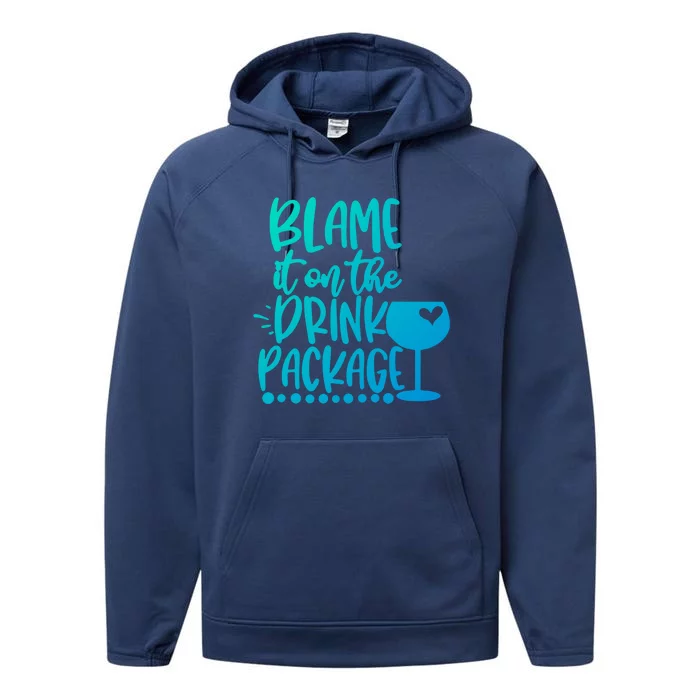 Blame It On The Package Cruise Alcohol Wine Lover Gift Performance Fleece Hoodie