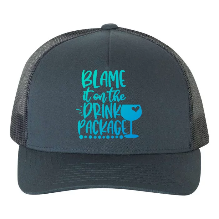 Blame It On The Package Cruise Alcohol Wine Lover Gift Yupoong Adult 5-Panel Trucker Hat