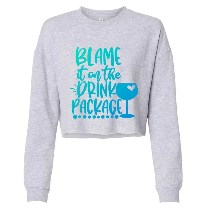 Blame It On The Package Cruise Alcohol Wine Lover Gift Cropped Pullover Crew