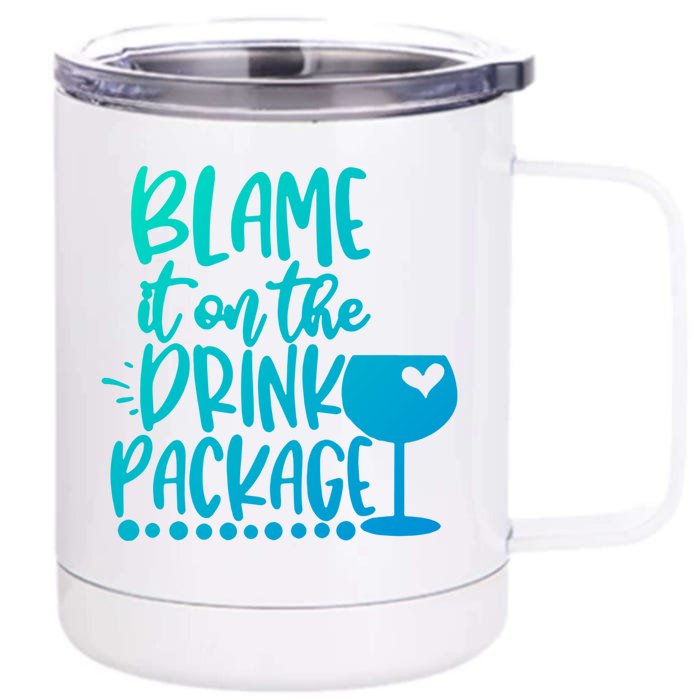 Blame It On The Package Cruise Alcohol Wine Lover Gift Front & Back 12oz Stainless Steel Tumbler Cup