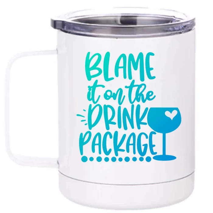 Blame It On The Package Cruise Alcohol Wine Lover Gift Front & Back 12oz Stainless Steel Tumbler Cup