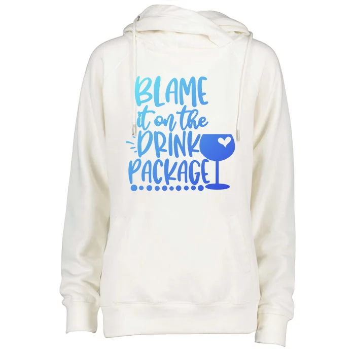 Blame It On The Package Cruise Alcohol Wine Lover Gift Womens Funnel Neck Pullover Hood