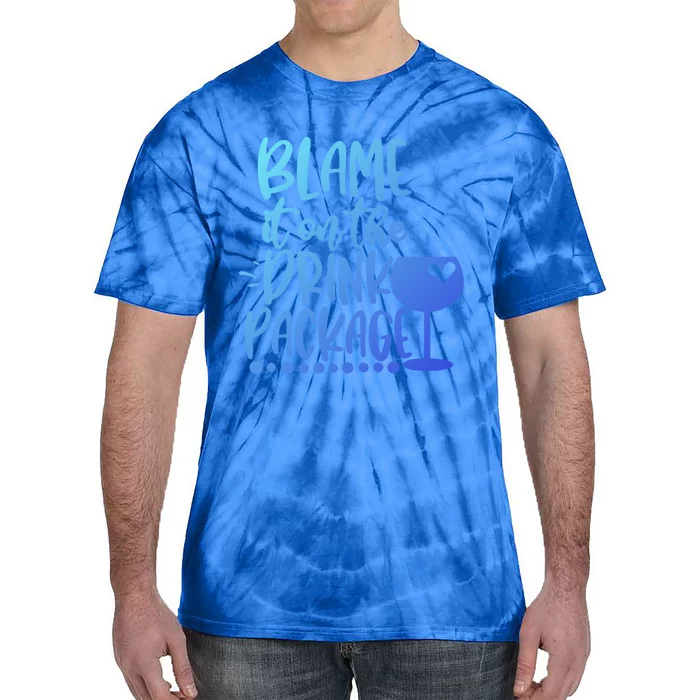 Blame It On The Package Cruise Alcohol Wine Lover Gift Tie-Dye T-Shirt