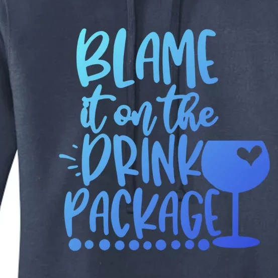 Blame It On The Package Cruise Alcohol Wine Lover Gift Women's Pullover Hoodie