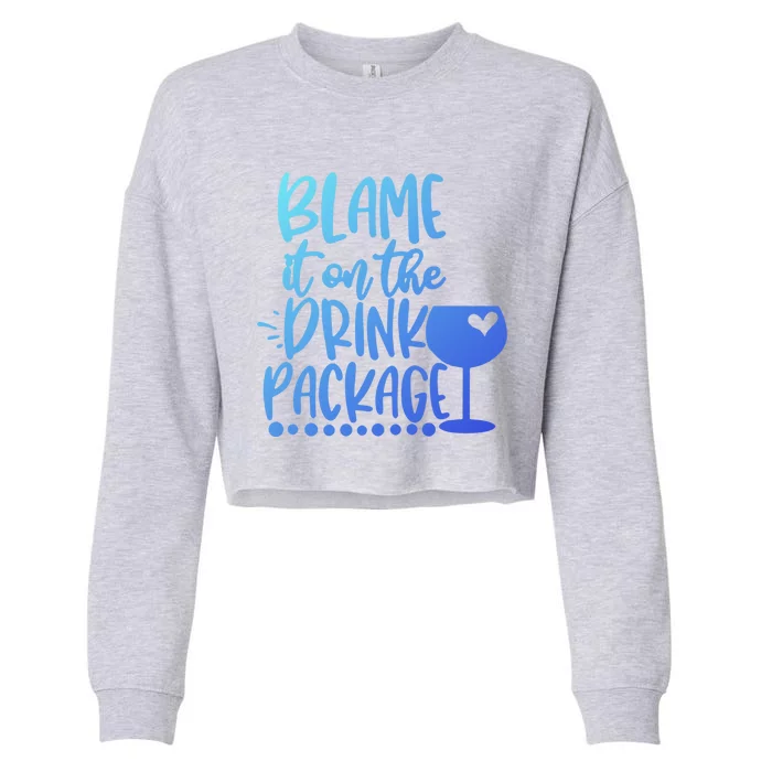 Blame It On The Package Cruise Alcohol Wine Lover Gift Cropped Pullover Crew