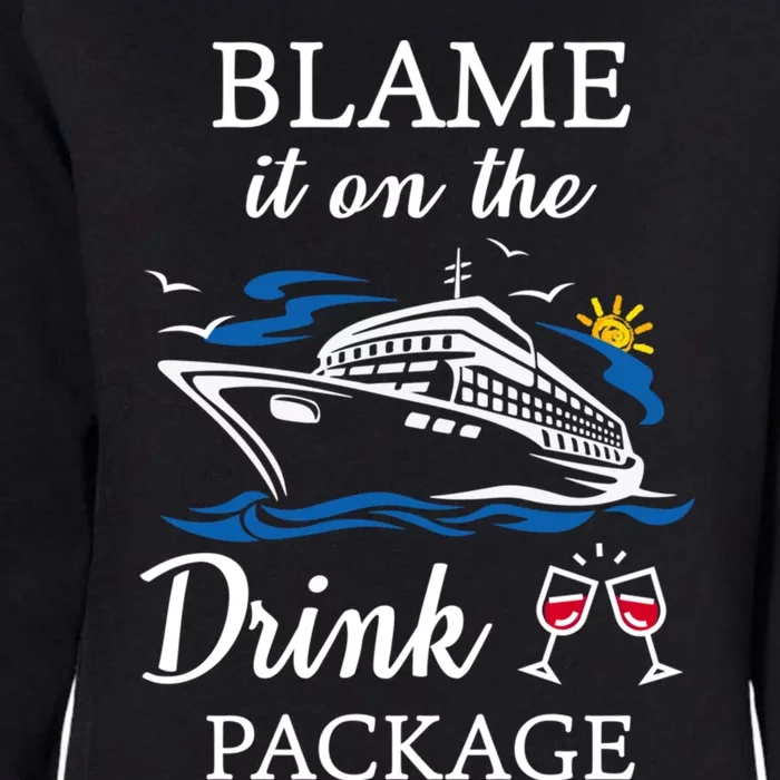 Blame It On The Package Funny Cruise Party Gift Womens California Wash Sweatshirt