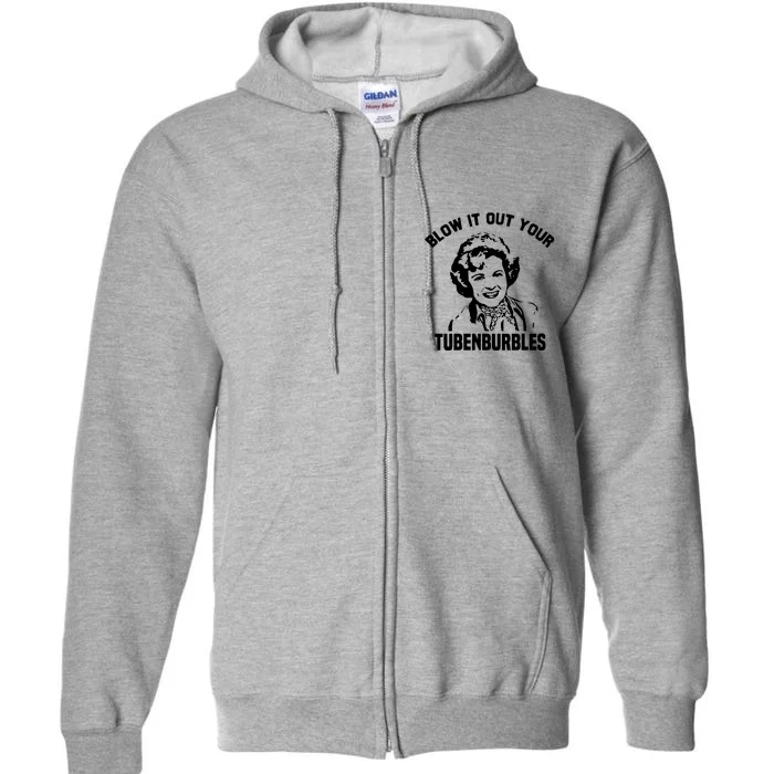 Blow It Out Your Tubenburbles Full Zip Hoodie