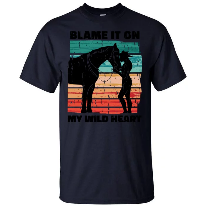 Blame It On My Wild Heart Horse Retro Tall T-Shirt