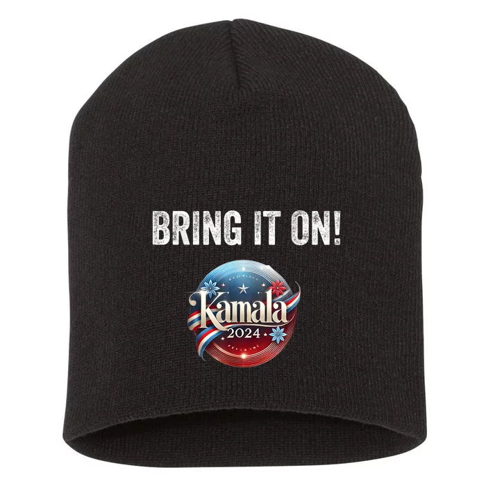 Bring It On Kamala Harris 2024 Election President Short Acrylic Beanie