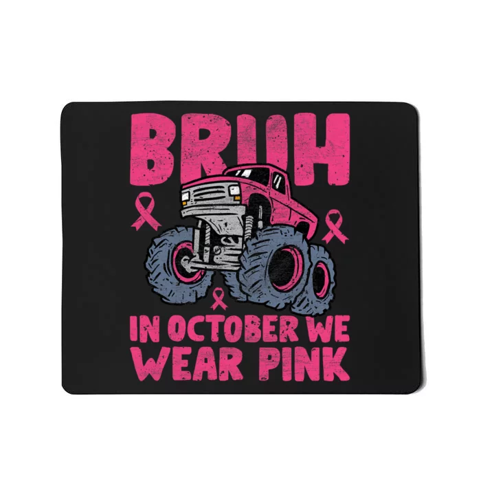 Bruh In October We Wear Breast Cancer Monster Truck Mousepad