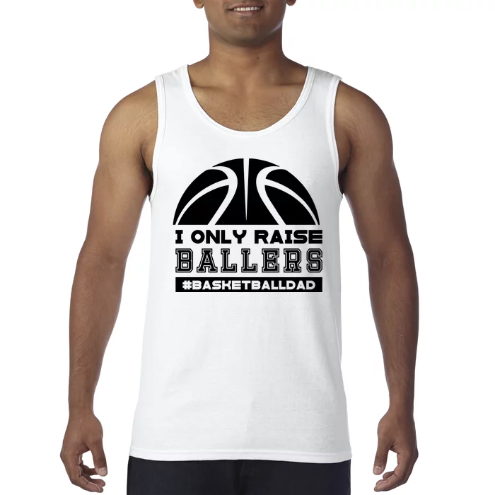 Basketball I Only Raise Ballers Basketball Dad Tank Top