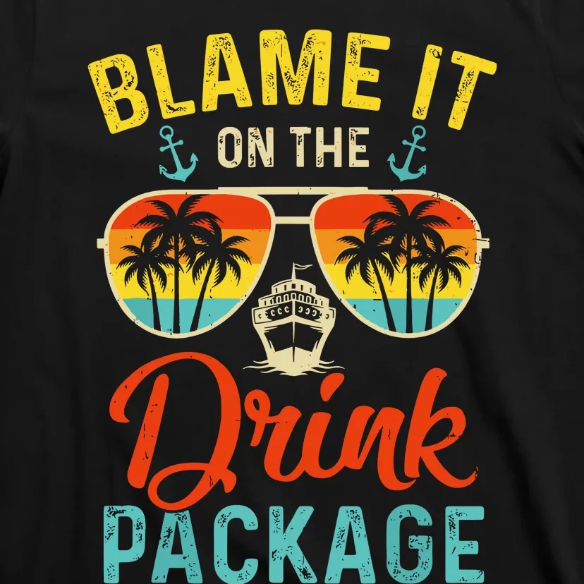 Blame It On The Drink Package Cruise Cruising Matching T-Shirt