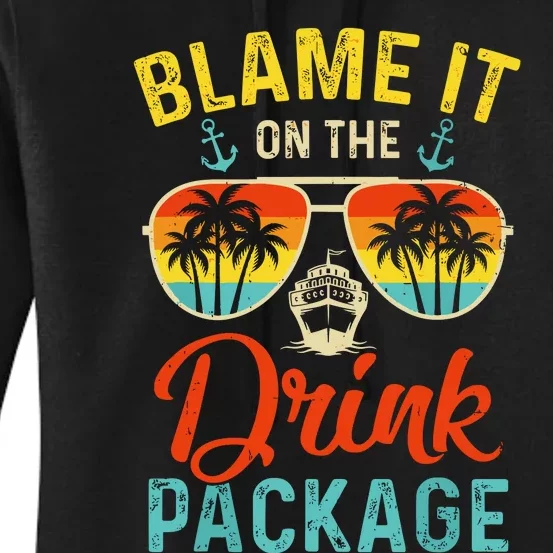 Blame It On The Drink Package Cruise Cruising Matching Women's Pullover Hoodie