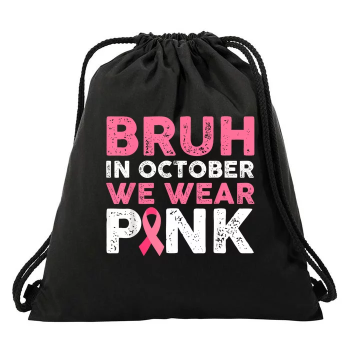 Bruh In October We Wear Drawstring Bag