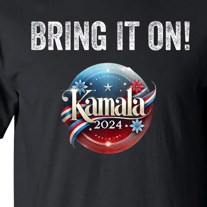 Bring It On Kamala Harris 2024 Election President Tall T-Shirt