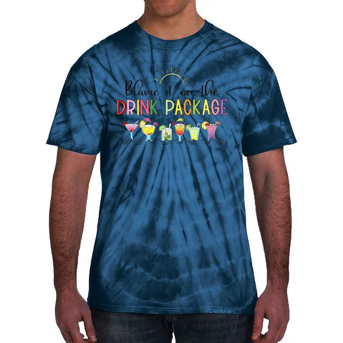 Blame It On The Drink Package Cruise Vacation Tie-Dye T-Shirt