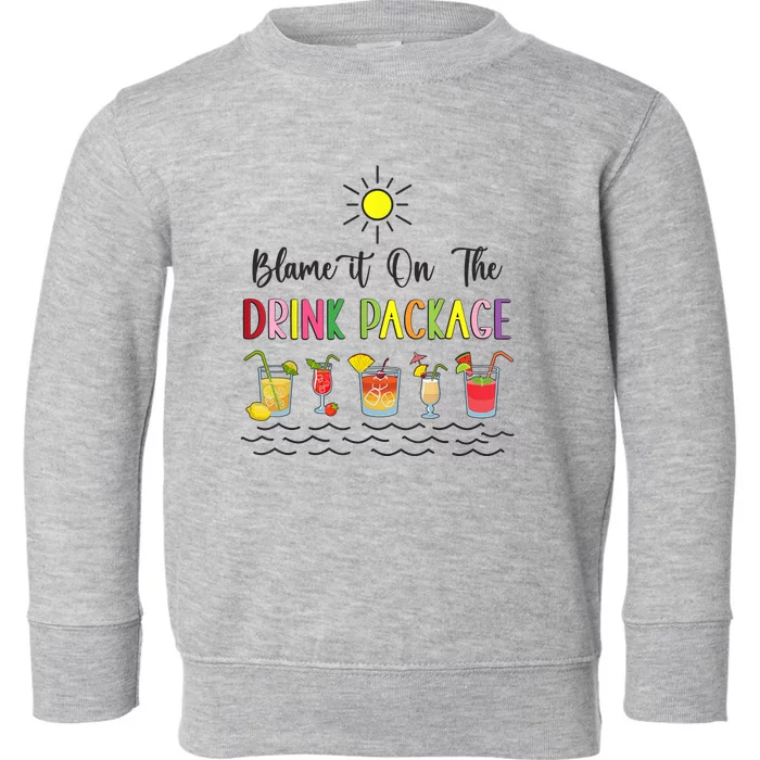 Blame It On The Drink Package Cruise Vacation Hawaii Beach Toddler Sweatshirt