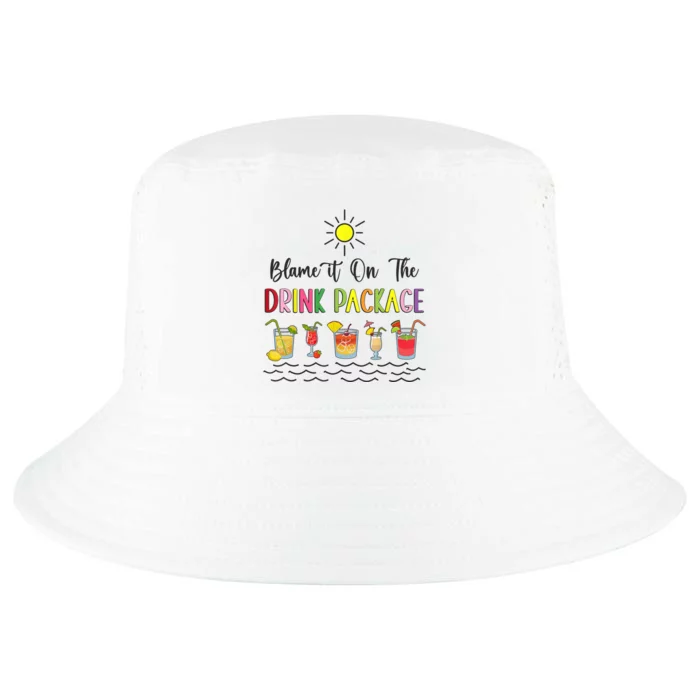 Blame It On The Drink Package Cruise Vacation Hawaii Beach Cool Comfort Performance Bucket Hat