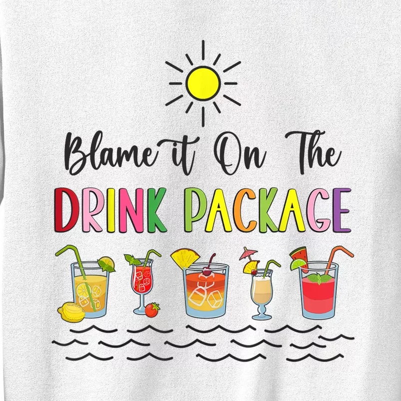 Blame It On The Drink Package Cruise Vacation Hawaii Beach Sweatshirt