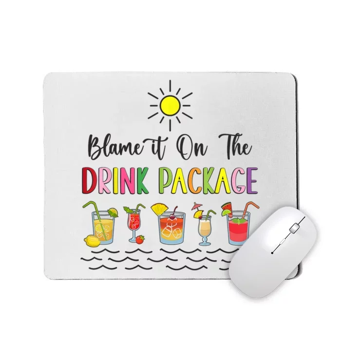 Blame It On The Drink Package Cruise Vacation Hawaii Beach Mousepad