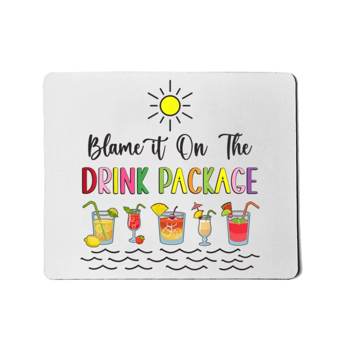 Blame It On The Drink Package Cruise Vacation Hawaii Beach Mousepad