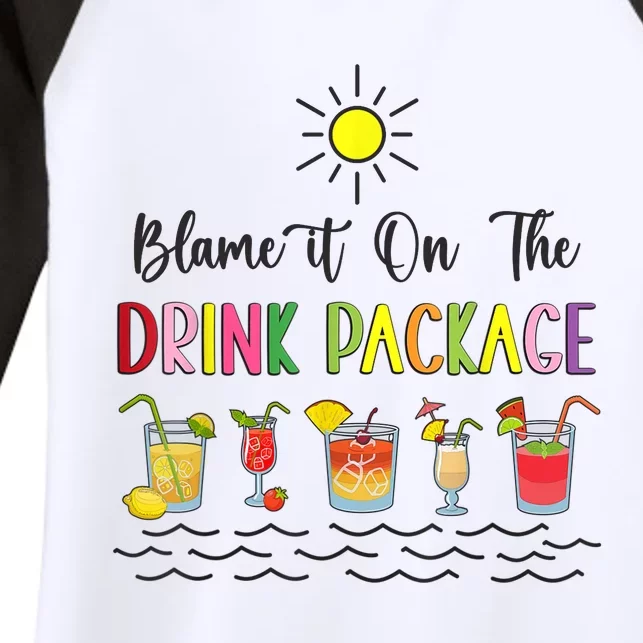 Blame It On The Drink Package Cruise Vacation Hawaii Beach Women's Tri-Blend 3/4-Sleeve Raglan Shirt