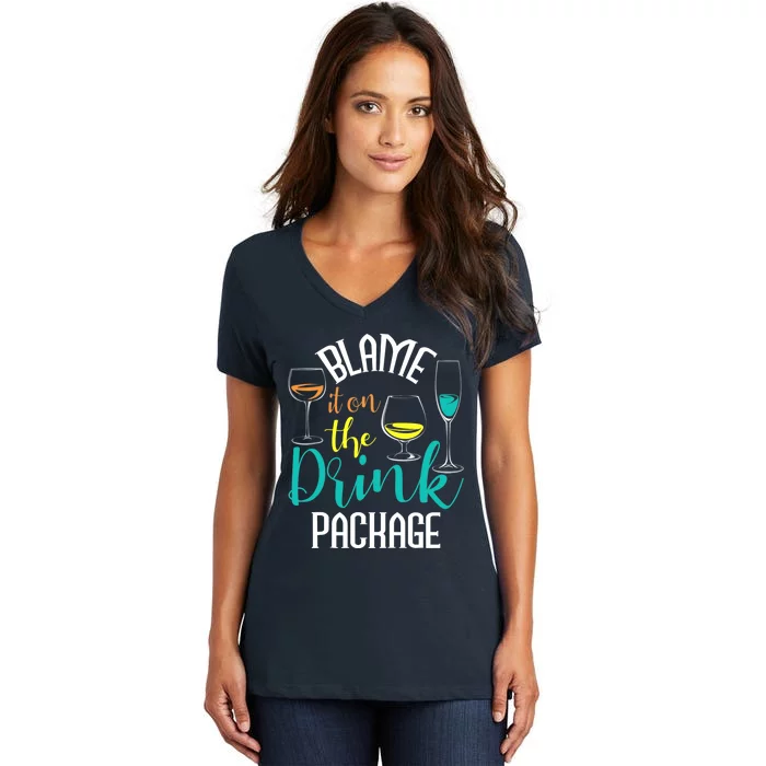 Blame It On The Drink Package Cruising Lover Cruiser Cruise Women's V-Neck T-Shirt